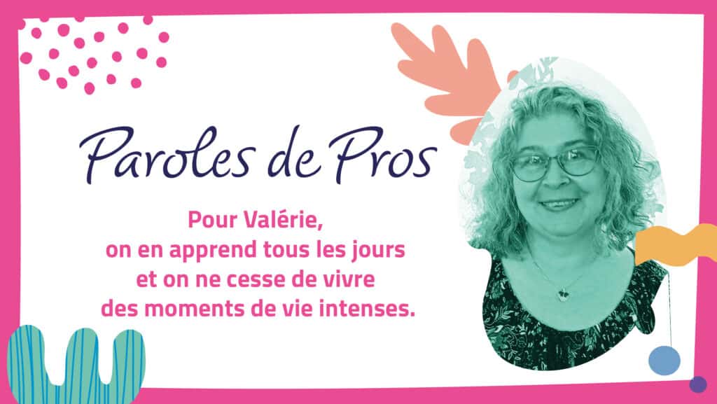 Valérie, Secrétaire Administrative dans le médico-social en Résidence handicap.