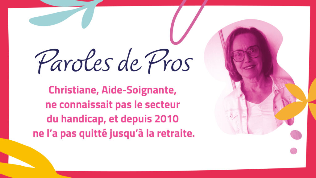 Christiane, Aide-Soignante, nous parle de son métier.